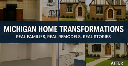 Real Michigan Families Share Their Home Renovation Journeys