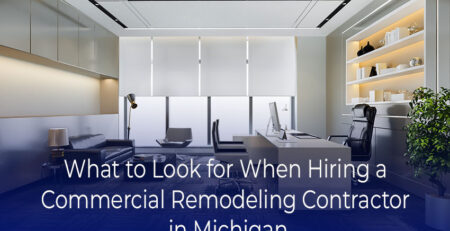 Best Commercial Remodeling Company in Michigan: Hiring Guide