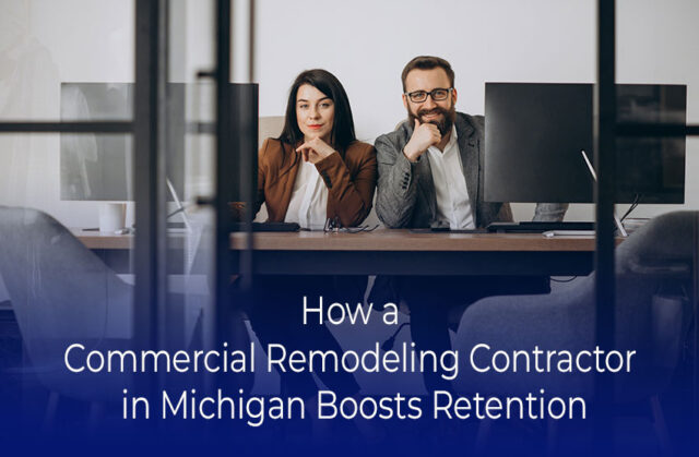 Commercial Remodeling Contractor in Michigan: Design for Retention