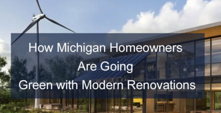 Green Home Remodeling Trends Michigan