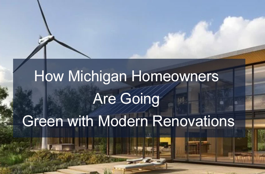 Green Home Remodeling Trends Michigan