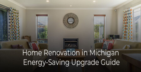 Energy-Efficient Home Renovation in Michigan Homes