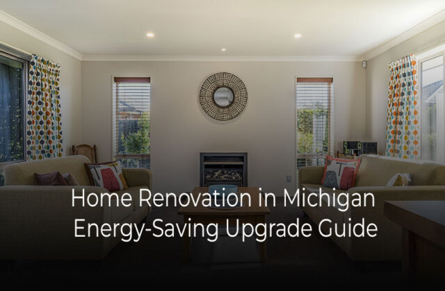 Energy-Efficient Home Renovation in Michigan Homes